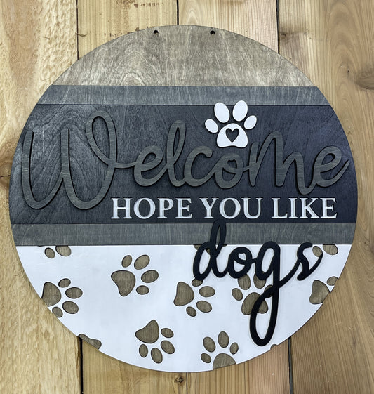 Welcome Hope You Like Dogs Door Hanger
